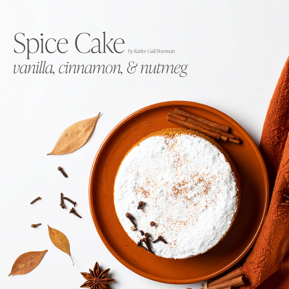 Spice Cake by Karlee Gail Bowman